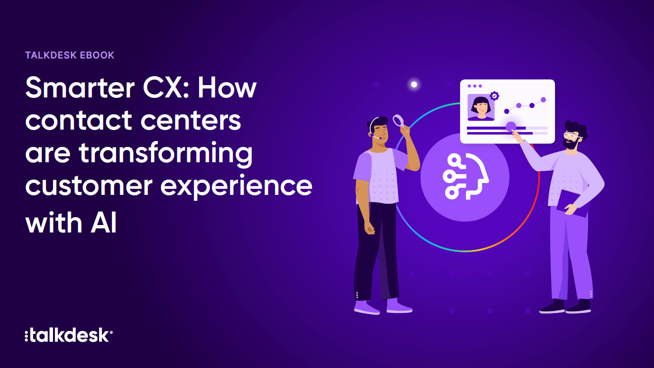 Smarter CX: How contact centers are transforming customer experience with AI