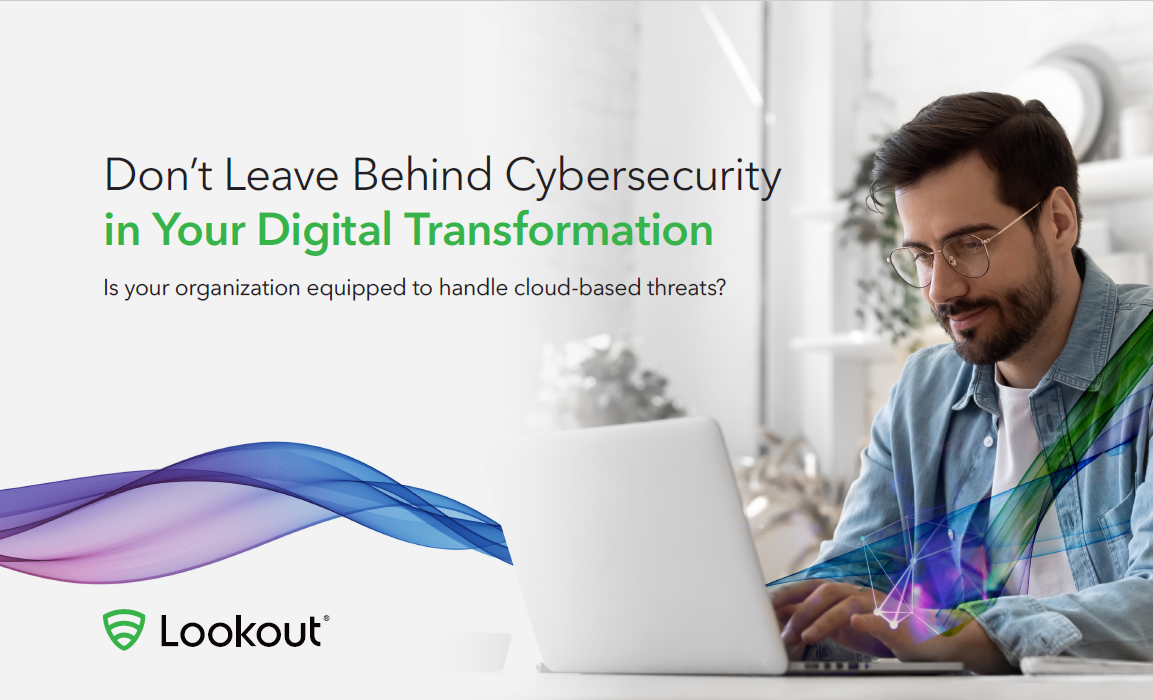 Don’t Leave Behind Cybersecurity in Your Digital Transformation