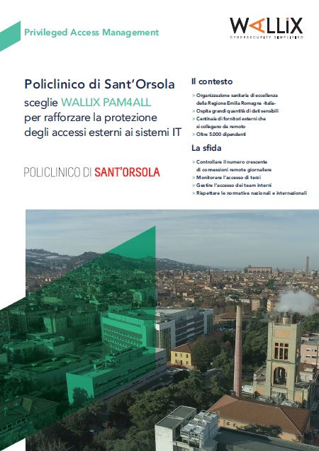 Policlinico di Sant’Orsola sceglie WALLIX PAM4ALL per rafforzare la protezione degli accessi esterni ai sistemi IT